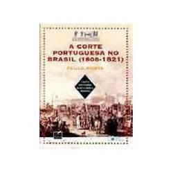 Livro - Corte Portuguesa no Brasil(1808-1821), a