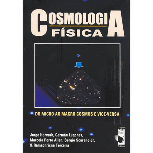 Livro - Cosmologia Física: do Micro ao Macro Cosmos e Vice