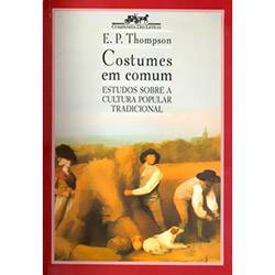 Livro - Costumes em Comum: Estudos Sobre a Cultura Popular Tradicional