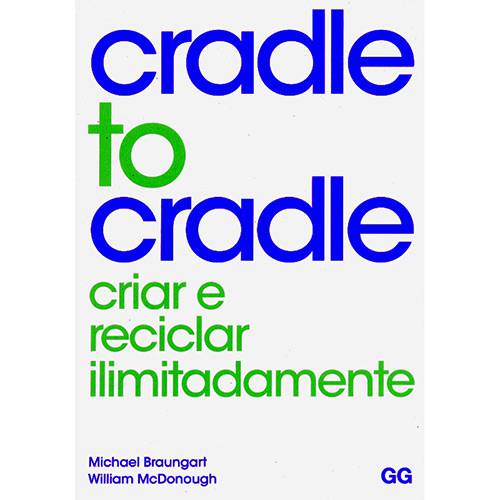 Livro - Cradle To Cradle: Criar e Reciclar Ilimitadamente