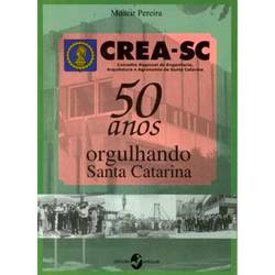 Livro - CREAC-SC - 50 Anos Orgulhando Santa Catarina