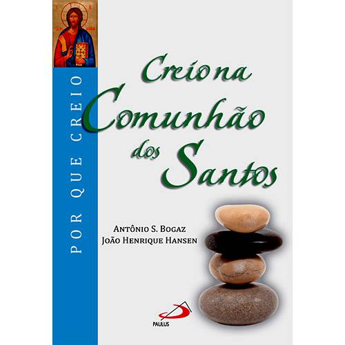 Livro - Creio na Comunhão dos Santos - Coleção por que Creio