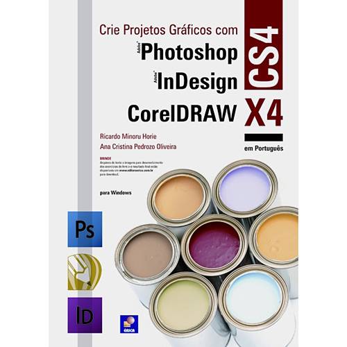 Livro - Crie Projetos Gráficos com Adobe Photoshop CS4, Corel Draw X4 e Adobe Indesign CS4