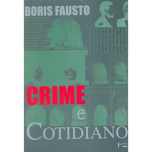 Livro - Crime e Cotidiano: a Criminalidade em São Paulo (1880-1924)