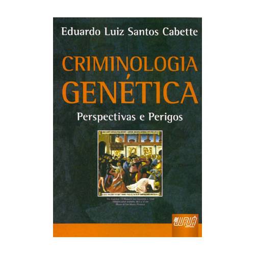 Livro - Criminologia Genética: Perspectivas e Perigos