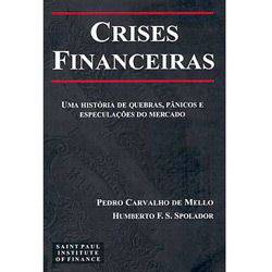 Livro - Crises Financeiras: uma História de Quebras, Pânicos e Especulações do Mercado