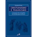 Livro - Cristianismo e Paganismo - a Pregação do Evangelho no Mundo Greco-Romano