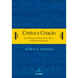 Livro - Crítica e Criação: um Estudo da Kreisleriana Op. 16 de Robert Schuman