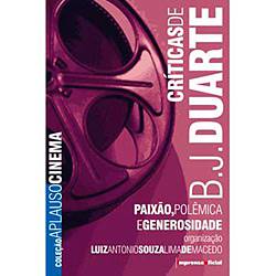 Livro - Criticas de B. J. Duarte - Paixão, Polêmica e Generosidade