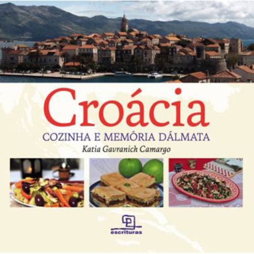 Livro - Croácia: Cozinha e Memória Dálmata