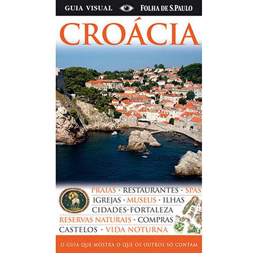 Livro - Croácia - Guia que Mostra o que os Outros só Contam