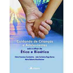 Livro - Cuidando de Crianças e Adolescentes - Sob o Olhar da Ética e Bioética