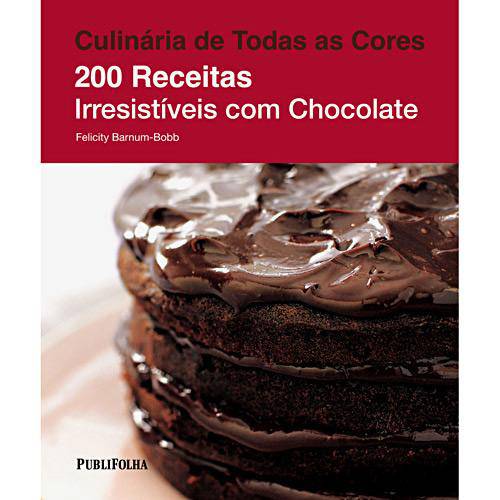 Livro - Culinária de Todas as Cores 200 Receitas Irresistíveis com Chocolate
