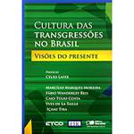 Livro - Cultura das Transgressões no Brasil - Visões do Presente