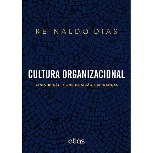 Livro - Cultura Organizacional: Construção, Consolidação e Mudanças