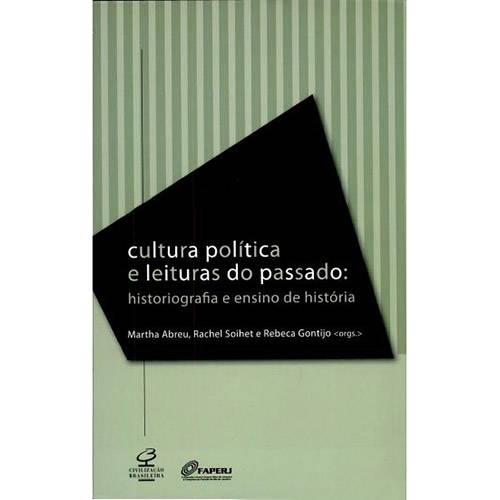 Livro - Cultura Política e Leituras do Passado: Historiografia e Ensino de História