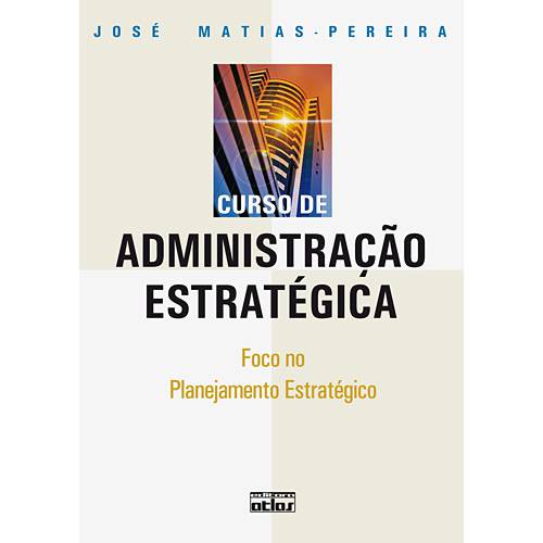 Livro - Curso de Administração Estratégica: Foco no Planejamento Estratégico