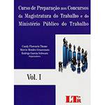 Livro - Curso de Preparação Aos Concursos da Magistratura do Trabalho e do Ministério Público do Trabalho - Vol. I