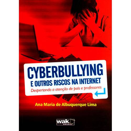 Livro - Cyberbullying e Outros Riscos na Internet - Despertando a Atenção de Pais e Professores