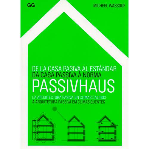 Livro - da Casa Passiva à Norma Passivhaus: a Arquitetura Passiva em Climas Quentes
