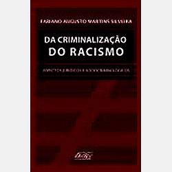 Livro - da Criminalização do Racismo: Aspectos Jurídicos e Sociocriminológicos