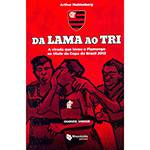 Livro - da Lama ao Tri: a Virada que Levou o Flamengo ao Título da Copa do Brasil 2013