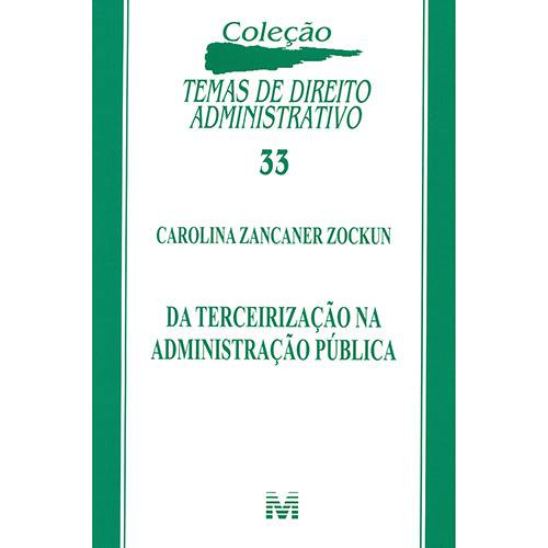 Livro - da Terceirização na Administração Pública - Coleção Temas de Direito Administrativo - Vol. 33