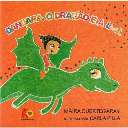 Livro - Dandara, o Dragão e a Lua - Autora Maíra Suertegaray - Editora Cassol