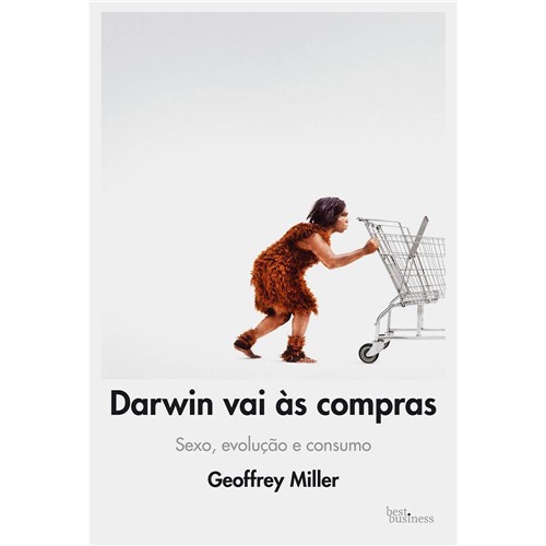 Livro - Darwin Vai às Compras: Sexo, Evolução e Consumo