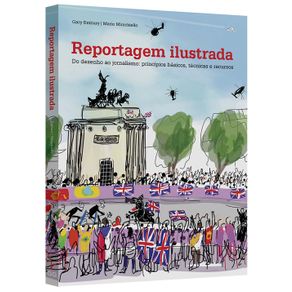 Livro de Desenho - Reportagem Ilustrada - do Desenho ao Jornalismo: Princípios Básicos, Técnicas e Recursos.