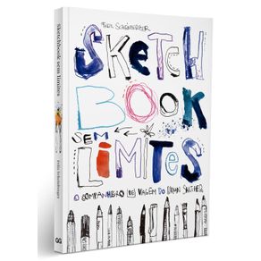Livro de Desenho - Sketchbook Sem Limites - o Companheiro de Viagem do Urban Sketcher