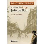 Livro - de Olho na Rua - a Cidade de João do Rio