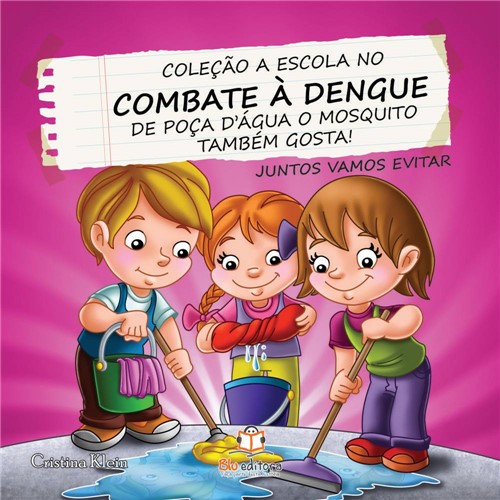 Livro - de Poça D´água o Mosquito Também Gosta! - Coleção a Escola no Combate à Dengue