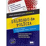 Livro - Delegado de Polícia: Direito Penal e Legislação Penal Especial - Coleção Preparatória para Concurso
