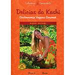 Livro - Delícias da Kashi: Gastronomia Vegana Gourmet
