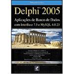 Livro - Delphi 2005 - Aplicações de Banco de Dados - com Interbase 7.5 e MYSQL 4.0.23
