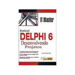 Livro - Delphi 6 - Desenvolvendo Projetos