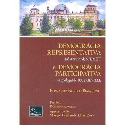 Livro - Democracia Representativa Sob a Crítica de Schmitt e Democracia Participativa na Apologia de Tocqueville
