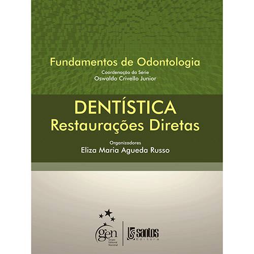 Livro - Dentística: Restaurações Diretas - Série Fundamentos de Odontologia