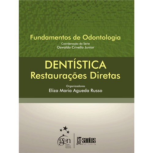 Livro - Dentística: Restaurações Diretas - Série Fundamentos de Odontologia
