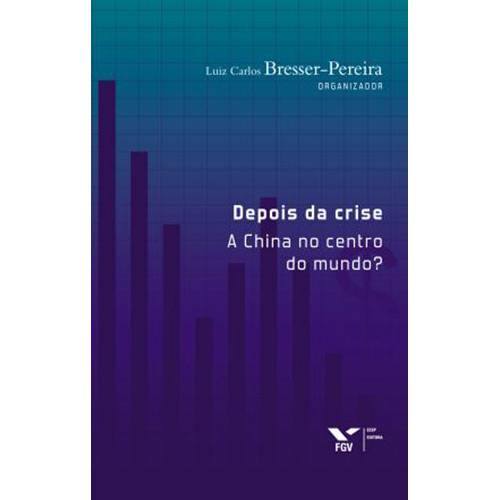 Livro - Depois da Crise: a China no Centro do Mundo?