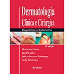 Livro - Dermatologia Clínica e Círurgica: Diagnóstico e Tratamento