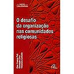 Livro - Desafio da Organização Nas Comunidades Religiosas