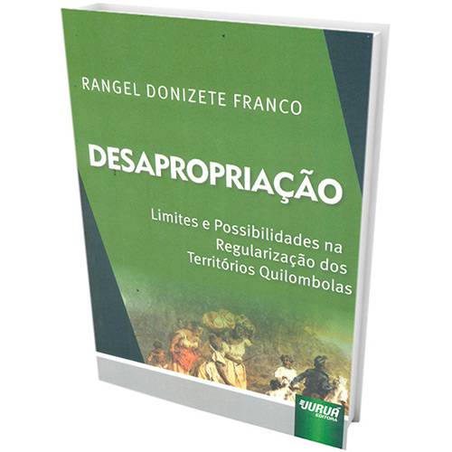 Livro - Desapropriação: Limites e Possibilidades na Regularização dos Territórios Quilombolas