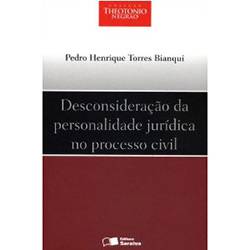 Livro - Desconsideração da Personalidade Jurídica no Processo Civil - Coleção Theotonio Negrão