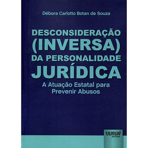 Livro - Desconsideração (Inversa) da Personalidade Jurídica: a Atuação Estatal para Prevenir Abusos