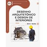 Livro -Desenho Arquitetônico e Design de Interiores - Série Eixos