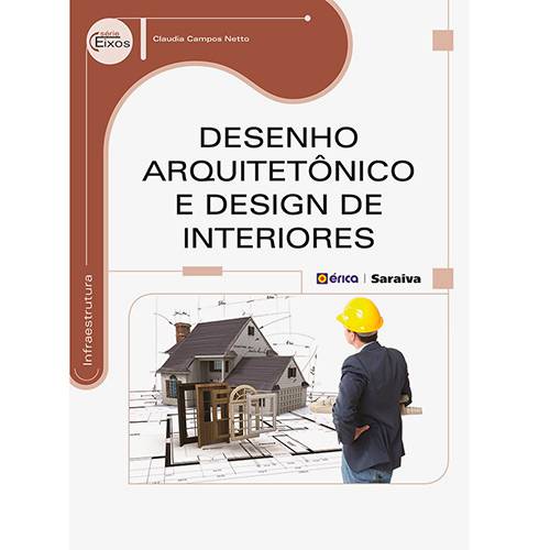 Livro -Desenho Arquitetônico e Design de Interiores - Série Eixos