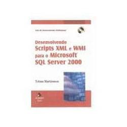 Livro - Desenvolvendo Scripts XML e WMI para o Microsoft SQL SERVER 2000