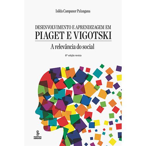 Livro - Desenvolvimento e Aprendizagem em Piaget e Vigotski : a Relevância do Social